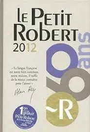 Dictionnaire le Petit Robert 2012